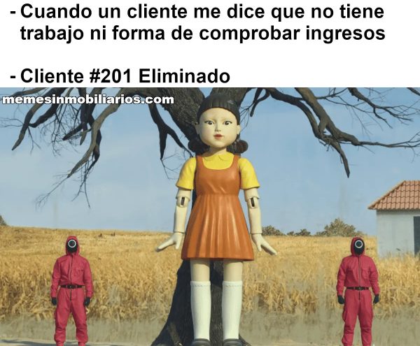 Cuando un cliente me dice que no tiene trabajos ni forma de comprobar ingresos